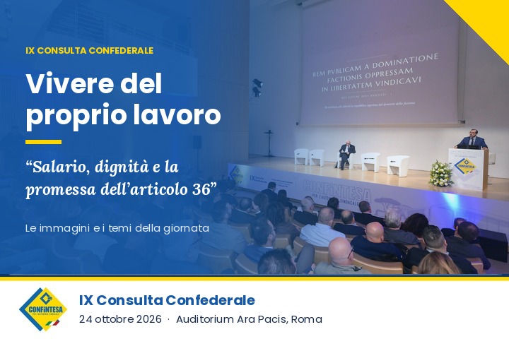 "VIVERE DEL PROPRIO LAVORO":  LA CONSULTA CONFEDERALE ALL'ARA PACIS SU SALARI E ARTICOLO 36